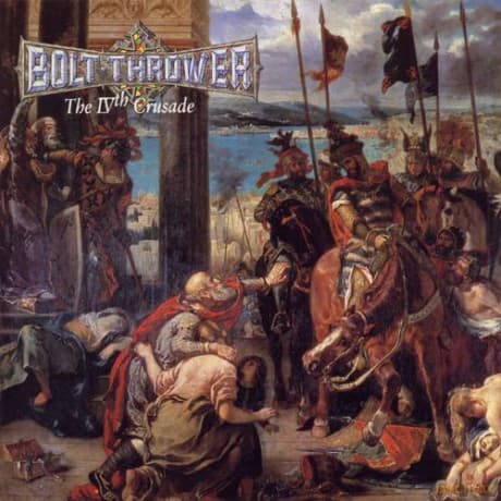 Bolt Thrower: The IVth Crusade
