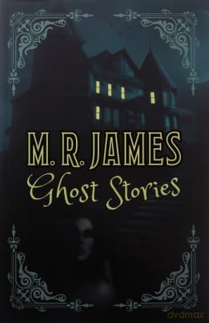 M R James Ghost Stories - Montague R James