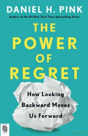 Power Of Regret - Daniel H. Pink