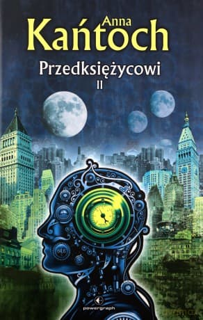 Przedksiężycowi T.2 - Kańtoch Anna