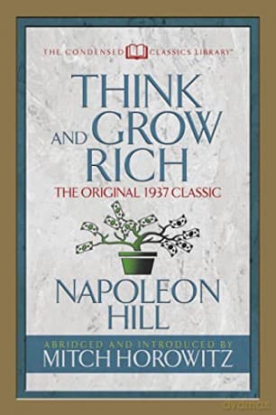 Think And Grow Rich (Condensed Classics) - Napoleon Hill