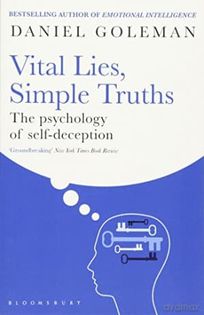 Vital Lies Simple Truths - Daniel Goleman