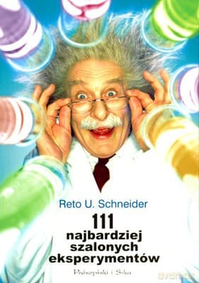 111 Najbardziej Szalonych Eksperymentów - Reto U.Schneider