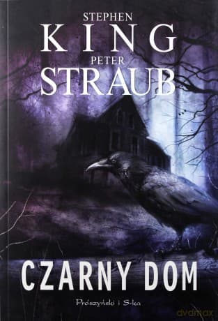 Czarny Dom Wyd.2011 - Stephen King, Peter Straub
