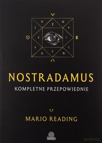Nostradamus. Kompletne przepowiednie - Mario Reading