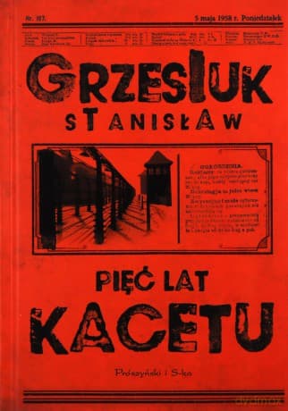 Pięć lat kacetu - Stanisław Grzesiuk