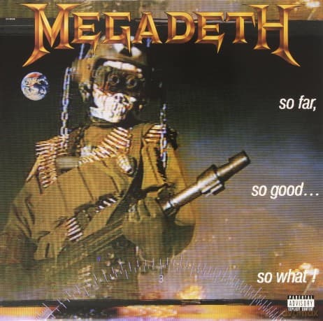 Megadeth: So Far, So Good, So What ?