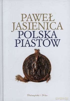 Polska Piastów Wyd.2012 - Paweł Jasienica