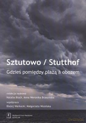 Sztutowo Stutthof Gdzieś Pomiedzy Plażą A Obozem