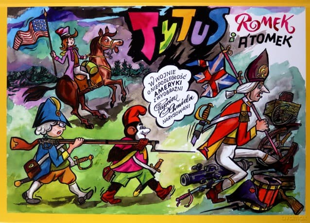 Tytus Romek I Atomek W wojnie o niepodległość Ameryki z wyobraźni Papcia Chmiela narysowani - Henryk Jerzy Chmielewski