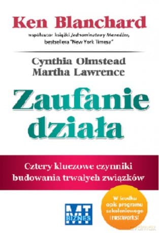 Zaufanie Działa - Ken Blanchard, Cynthia Olmstead, Martha Lawrence