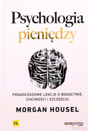 Psychologia pieniędzy - Morgan Housel