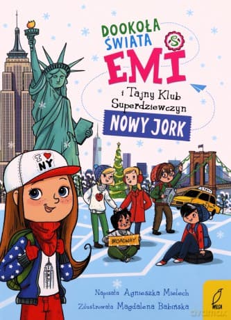 Dookoła świata. Nowy Jork. Emi i Tajny Klub Superdziewczyn - Agnieszka Mielech