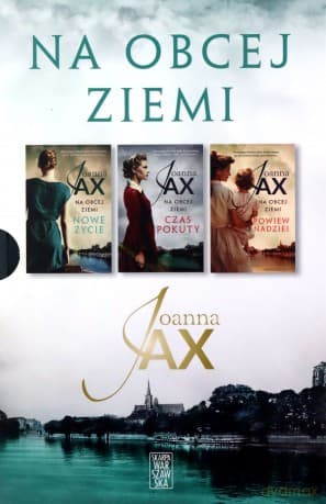 Pakiet Na obcej ziemi: Nowe życie, Czas pokuty, Powiew nadziei Joanna Jax