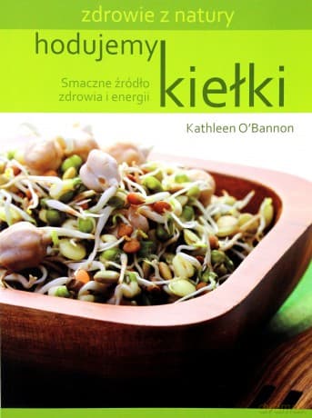 Hodujemy kiełki - Kathleen O`Bannon