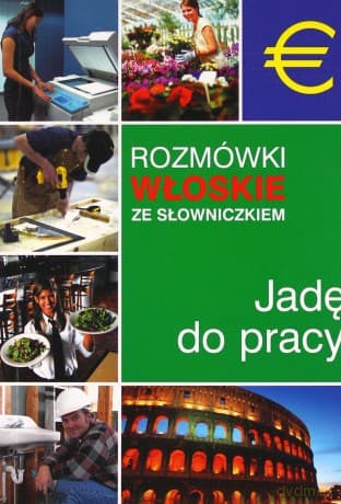 Jadę do pracy. Rozmówki włoskie ze słowniczkiem - Hanna Cieśla, Lidia Jakubiec