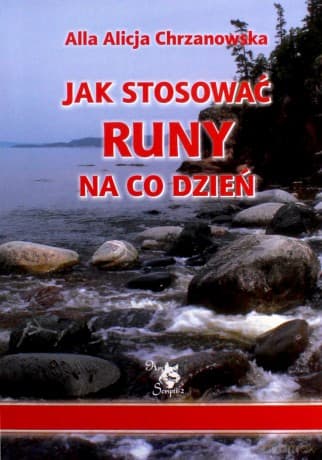 Jak stosować runy na co dzień - Alla Alicja Chrzanowska