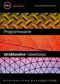 Programowanie strukturalne i obiektowe (Tom 1)