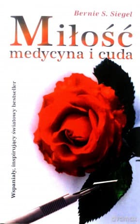 Miłość, medycyna i cuda - Bernie S. Siegel