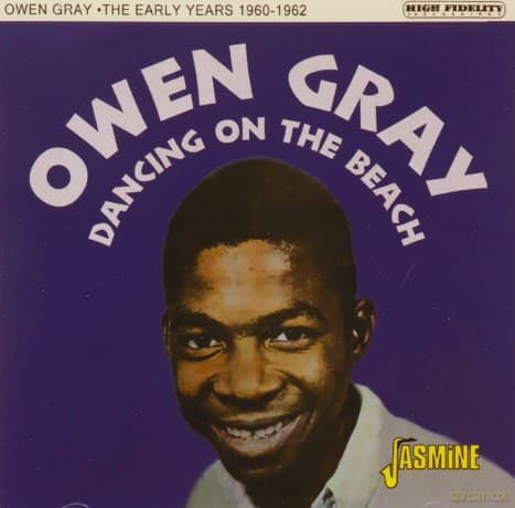 Owen Gray: Dancing On The Beach The Early Years 1960-62