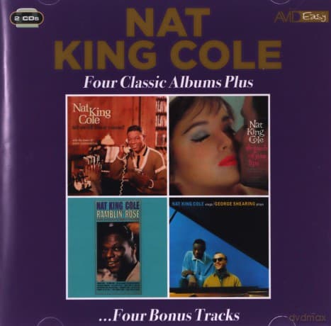 Nat King Cole: Four Classic Albums Plus (Tell Me All About Yourself / The Touch Of Your Lips / Ramblin Rose / Nat King Cole Sings: George Shearing Plays)