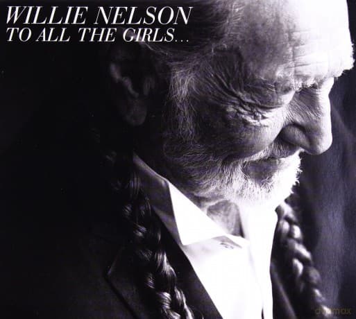 Willie Nelson: To All The Girls... (ecopack)