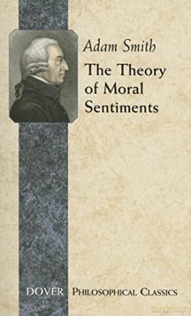 The Theory Of Moral Sentiments - Adam Smith