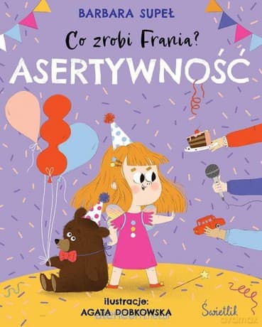 Co zrobi Frania? (Tom 4) Asertywność - Barbara Supeł, Agata Dobkowska