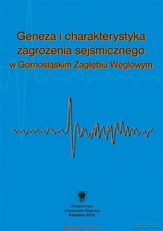 Geneza i charakterystyka zagrożenia sejsmicznego.. - Krzysztof Jochymczyk, Wacław M. Zuberek