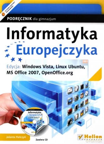 Informatyka Europejczyka. Podręcznik dla gimnazjum. Edycja: Windows Vista, Linux Ubuntu, MS Office 2007, OpenOffice.org (wydanie III) - Jolanta Pańczyk