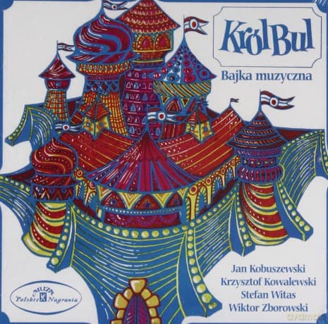 Jan Kobuszewski: Bajka muzyczna Król Bul