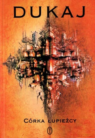 Córka łupieżcy - Jacek Dukaj