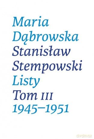 Listy (Tom 3) - Maria Dąbrowska, Stanisław Stempowski