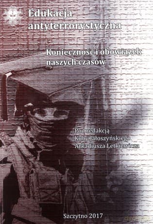 Edukacja antyterrorystyczna. Konieczność i obowiązek naszych czasów. - Kuba Jałoszyński/Arkadiusz Letkiewicz