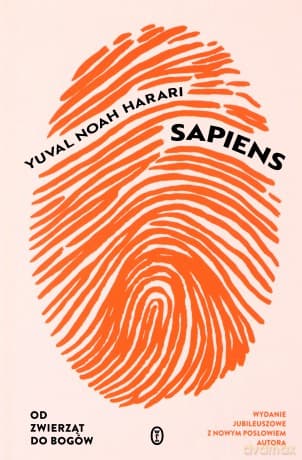 Sapiens. Od zwierząt do bogów w.jubileuszowe - Yuval Noah Harari