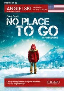 Angielski. Kryminał z ćwiczeniami. No Place to Go / W potrzasku - Greg Gajek