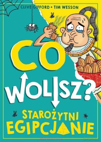 Co wolisz? Starożytni Egipcjanie - Clive Gifford
