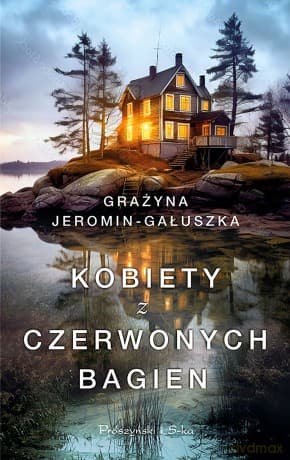 Kobiety z Czerwonych Bagien - Grażyna Jeromin-Gałuszka
