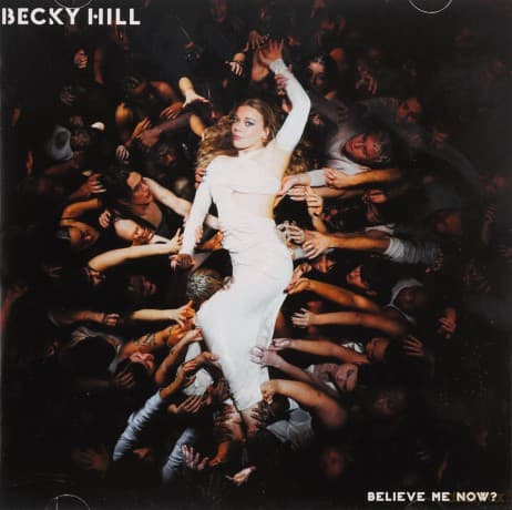 Becky Hill: Believe Me Now?