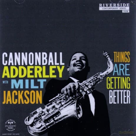 Cannonball Adderley & Milt Jackson: Things Are Getting Better