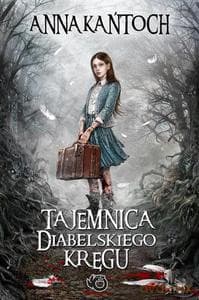 Tajemnica diabelskiego kręgu - Kańtoch Anna