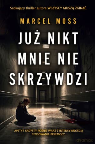 Już nikt mnie nie skrzywdzi wyd. specjalne - Marcel Moss