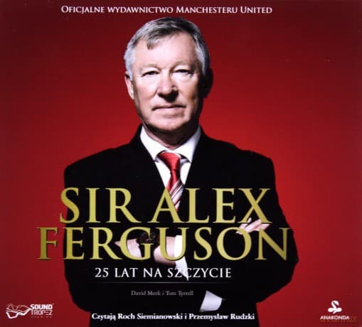 Sir Alex Ferguson 25 Lat Na Szczycie (TW) - David Meek Tom Tyrrell (Audiobook)