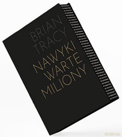 Nawyki warte miliony. Jak nauczyć się zachowań przynoszących bogactwo - Brian Tracy