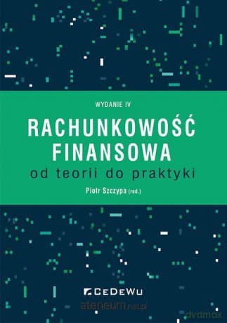 Rachunkowość finansowa - od teorii do praktyki w.6 - Piotr Szczypa