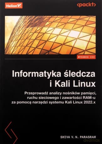 Informatyka śledcza i Kali Linux - Shiva V. N. Parasram