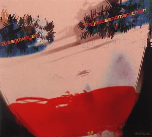 The Jesus And Mary Chain: Glasgow Eyes