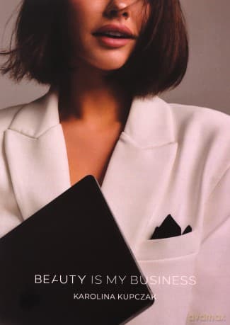 Beauty is my business - Karolina Kupczak