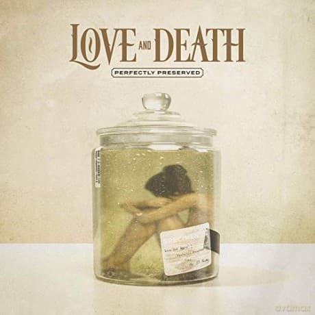 Love & Death: Perfectly Preserved