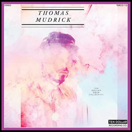 Thomas Mudrick: Ten Dollar Soup Collection